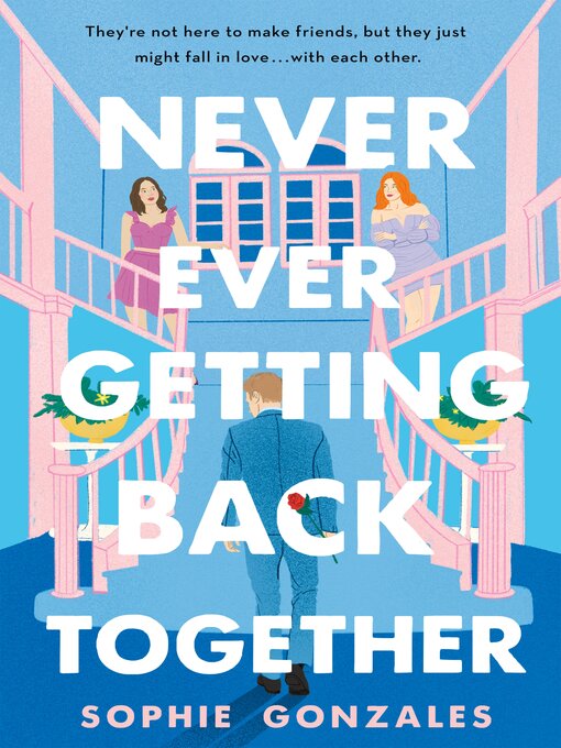 Title details for Never Ever Getting Back Together by Sophie Gonzales - Available